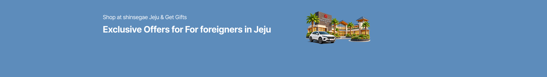 Enjoy Your Drive&Shopping in Jeju!